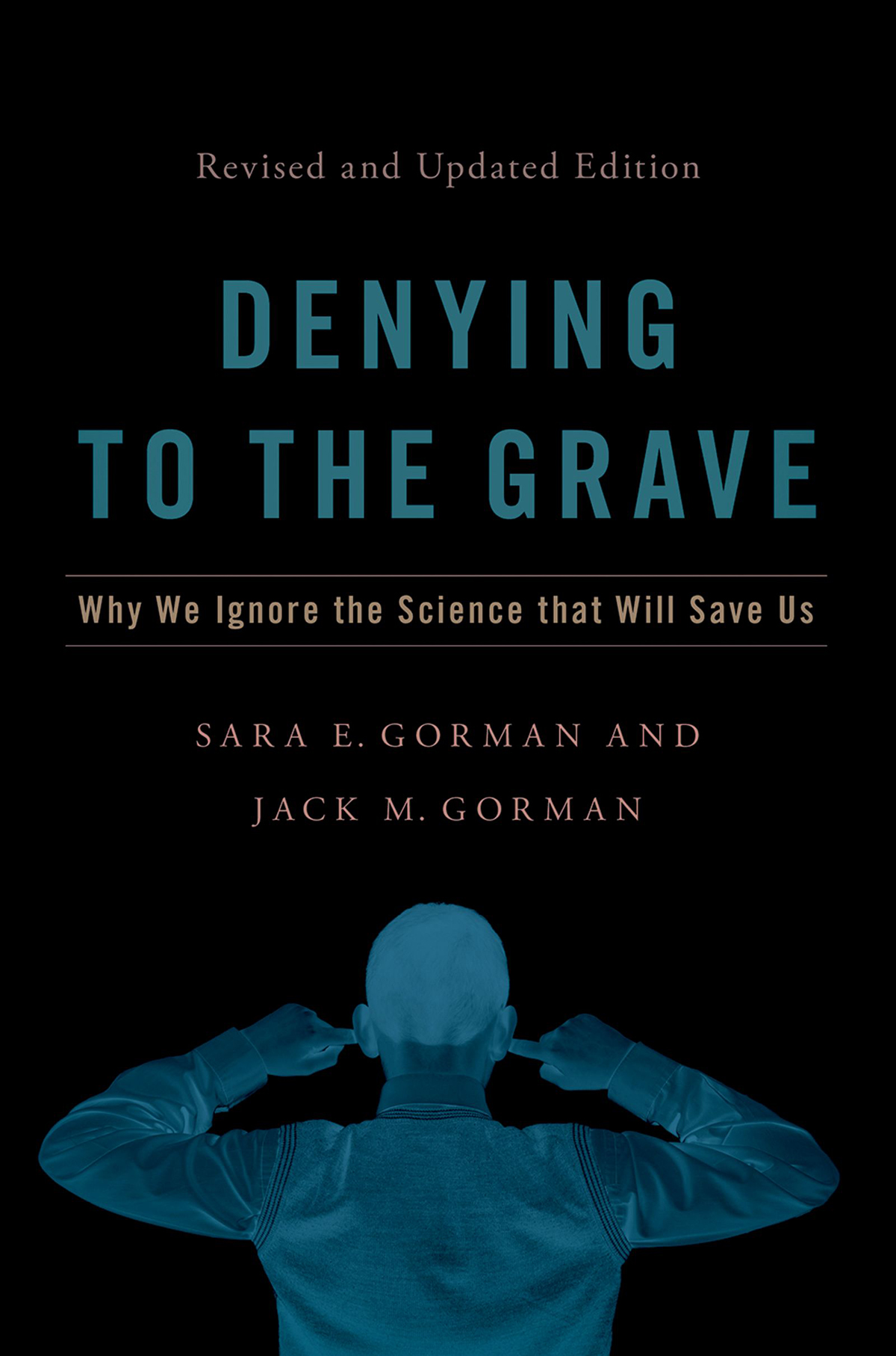 Denying to the grave why we ignore the science that will save us - image 1