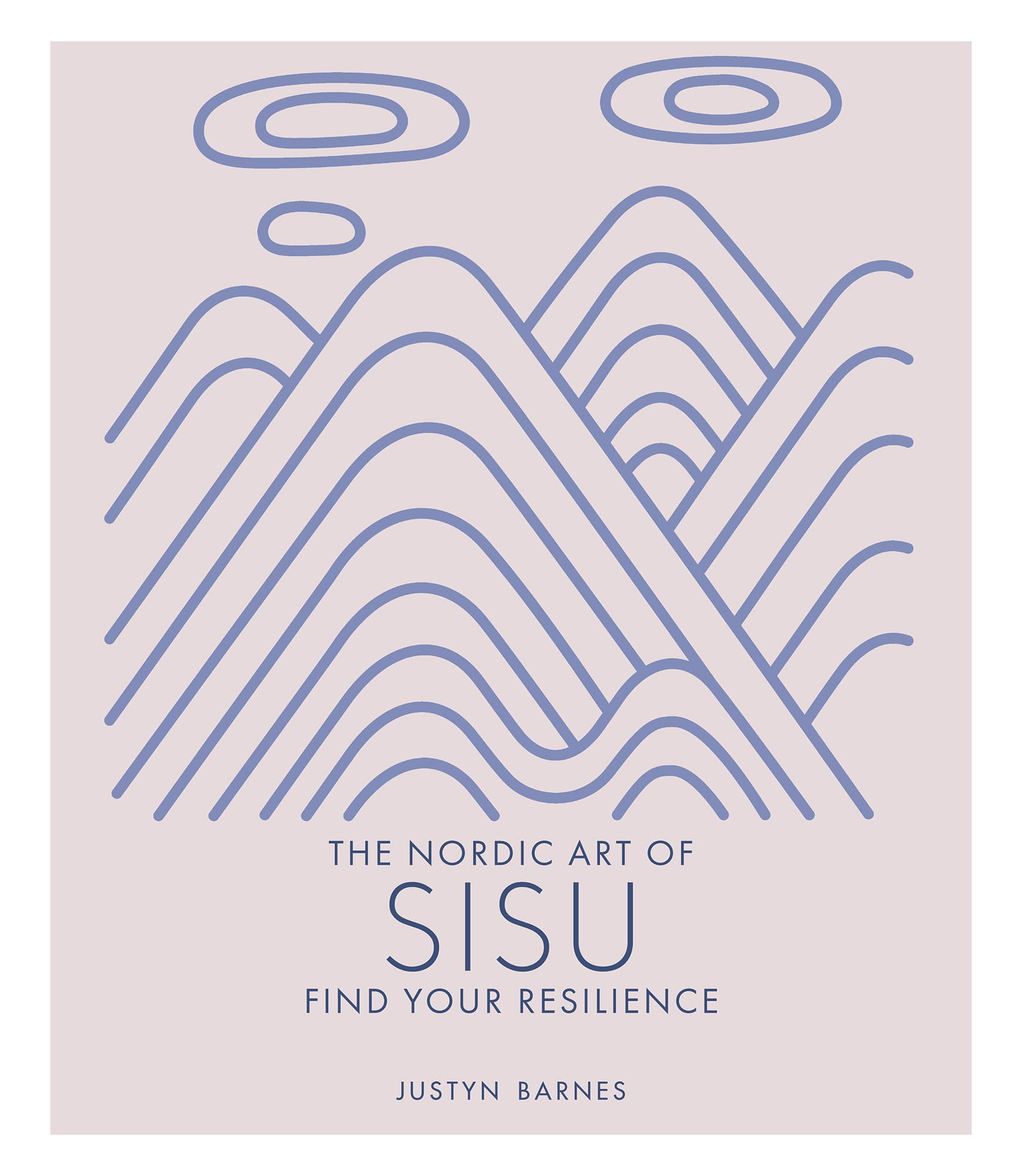 THE NORDIC ART OF SISU FIND YOUR RESILIENCE JUSTYN BARNES Introduction W - photo 1