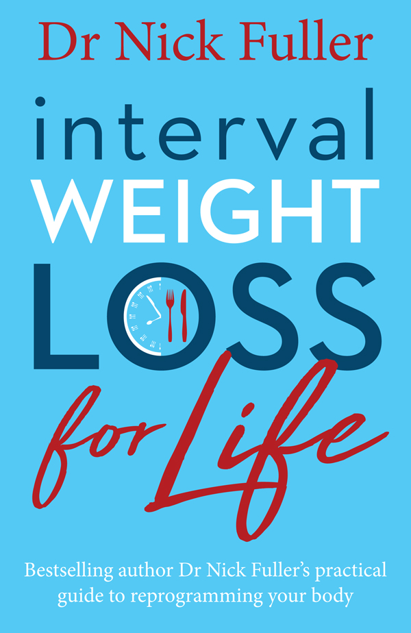 About the Book In Interval Weight Loss Dr Fuller explained we all have a set - photo 1