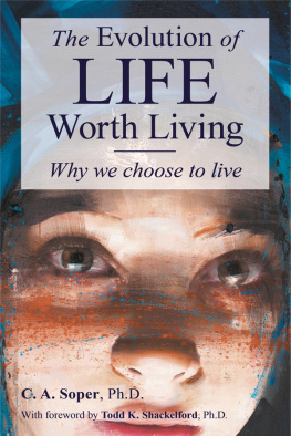 C. A. Soper - The Evolution of Life Worth Living: Why we choose to live