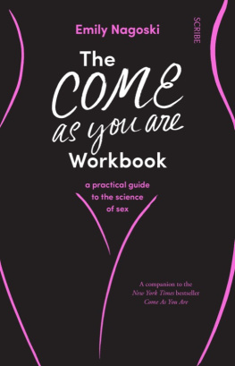 Emily Nagoski - The Come As You Are Workbook : a Practical Guide to the Science of Sex.