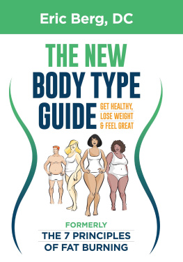 Dr.Eric Berg DC Dr. Bergs New Body Type Guide: Get Healthy Lose Weight & Feel Great