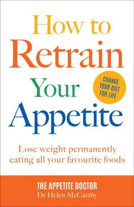 Helen McCarthy - How to retrain your appetite : lose weight for good, eating all your favourite foods