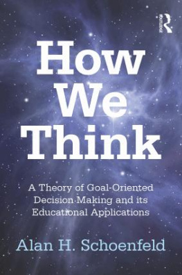 Alan H. Schoenfeld How We Think: A Theory of Goal-Oriented Decision Making and its Educational Applications