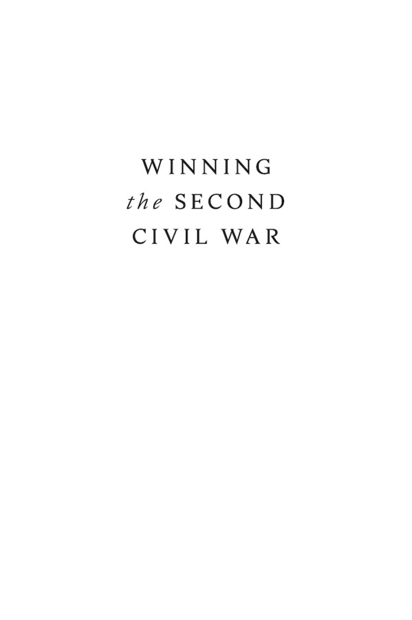 WINNING the SECOND CIVIL WAR FIRST EDITION Copyright 2021 Jim Hanson All rights - photo 2