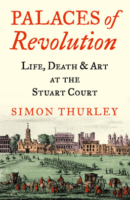 Palaces of Revolution: Life, Death and Art at the Stuart Court