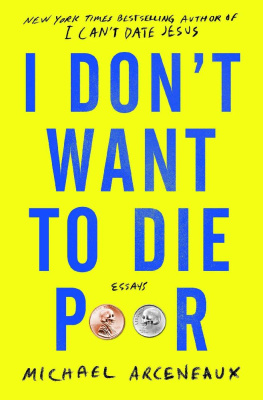 Michael Arceneaux - I Dont Want to Die Poor: Essays