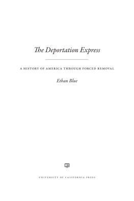 Ethan Blue The Deportation Express: A History of America through Forced Removal