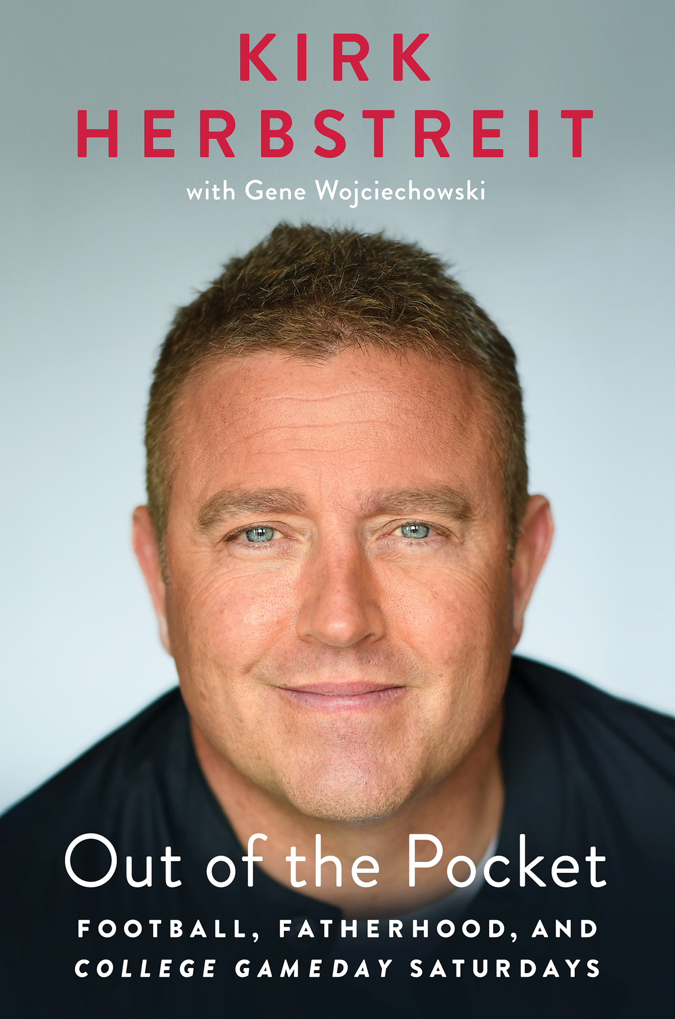 Kirk Herbstreit with Gene Wojciechowski Out of the Pocket Football Fatherhood - photo 1