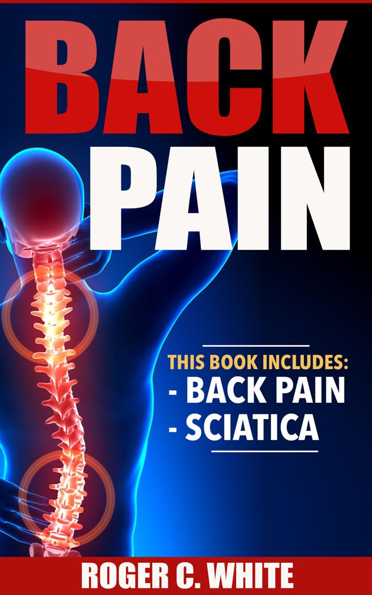 Back Pain Back Pain Sciatica Roger C White Back Pain Back Pain - photo 1