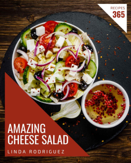 Linda Rodriguez - 365 Amazing Cheese Salad Recipes: Welcome to Cheese Salad Cookbook