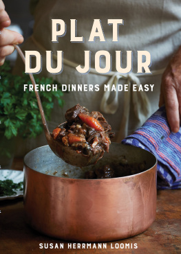 Susan Herrmann Loomis - Plat du Jour: French Dinners Made Easy
