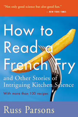 Russ Parsons How to Read a French Fry: And Other Stories of Intriguing Kitchen Science