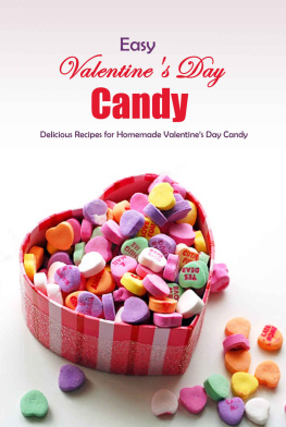 Kalei Fermantez - Easy Valentines Day Candy: Delicious Recipes for Homemade Valentine’s Day Candy: Homemade Candy Recipes - Perfect for Valentines Day Book