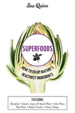 Sue Quinn - Superfoods: How to Enjoy Natures Healthiest Ingredients