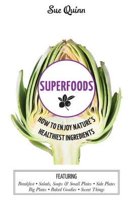 Sue Quinn Superfoods: How to Enjoy Natures Healthiest Ingredients