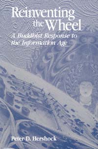 title Reinventing the Wheel A Buddhist Response to the Information Age - photo 1