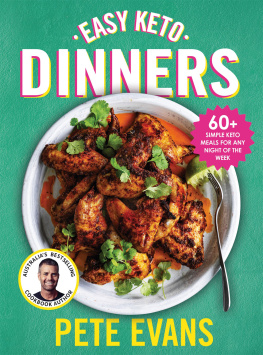 Pete Evans - Easy Keto Dinners: 60+ simple keto meals for any night of the week