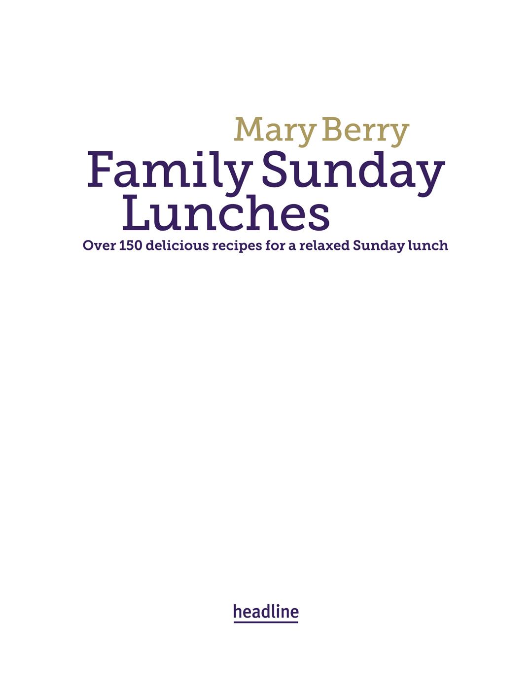 Mary Berrys Family Sunday Lunches - photo 2