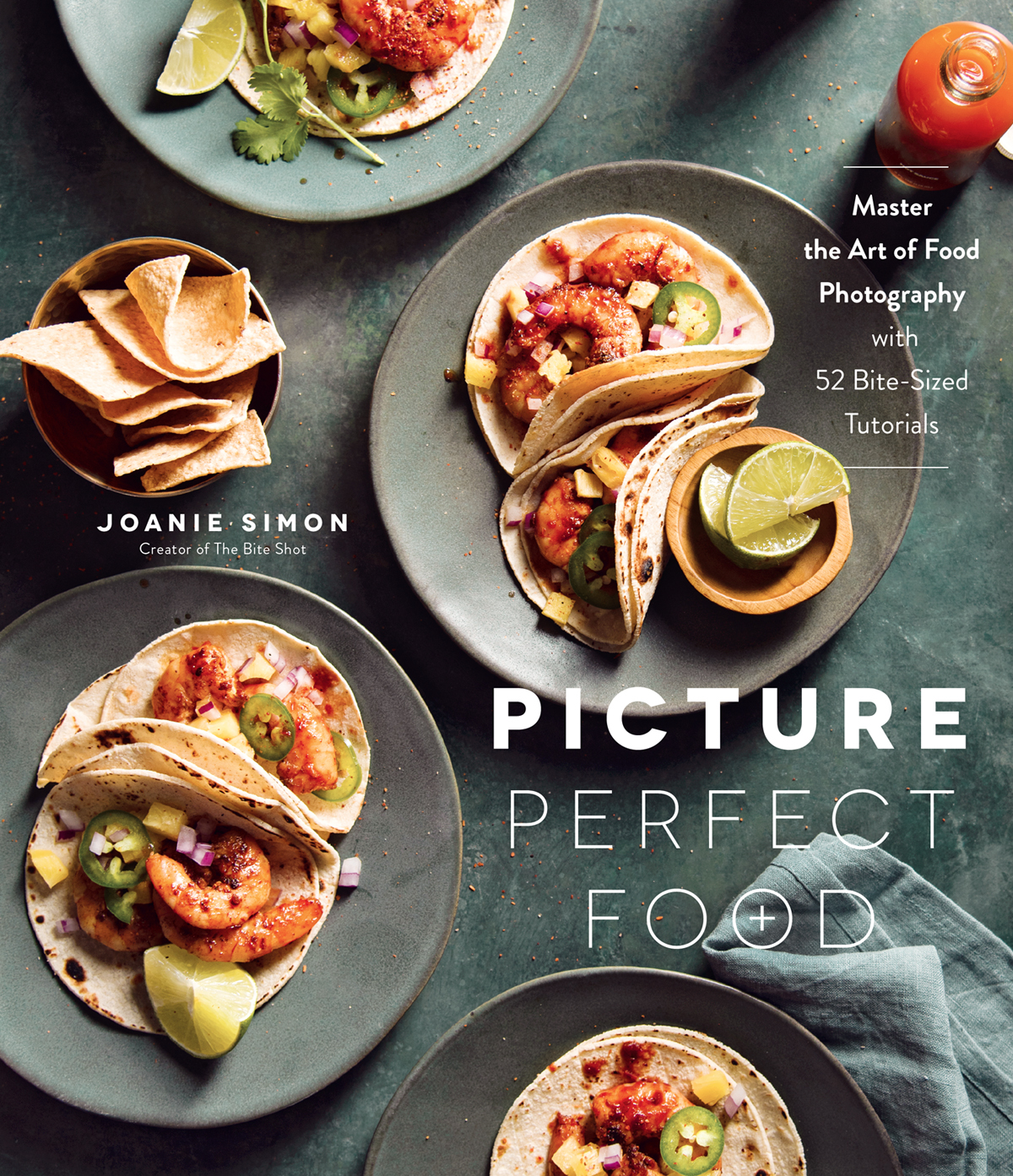 Picture Perfect Food Master the Art of Food Photography with 52 Bite-Sized Tutorials - image 1