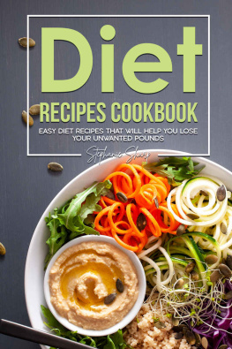 Stephanie Sharp - Diet Recipes Cookbook: Easy Diet Recipes That Will Help You Lose Your Unwanted Pounds