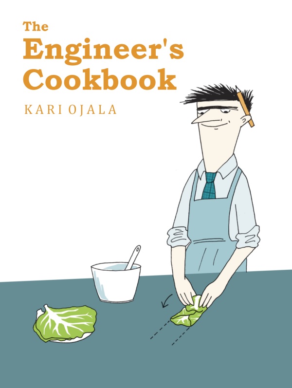 The Engineers Cookbook Kari Ojala Illustrations Helena von Alfthan - photo 1