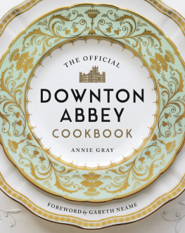 Annie Gray - The Official Downton Abbey Cookbook (Downton Abbey Cookery)