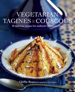 Ghillie Başan Vegetarian tagines & couscous : 65 delicious recipes for authentic Moroccan food