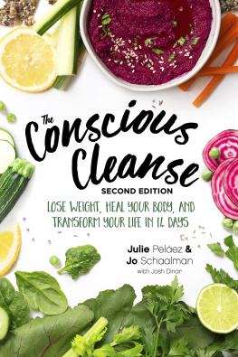 Jo Schaalman The Conscious Cleanse, Second Edition: Lose Weight, Heal Your Body, and Transform Your Life in 14 Days