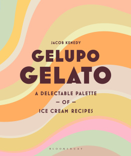 Jacob Kenedy - Gelupo Gelato: A delectable palette of ice cream recipes