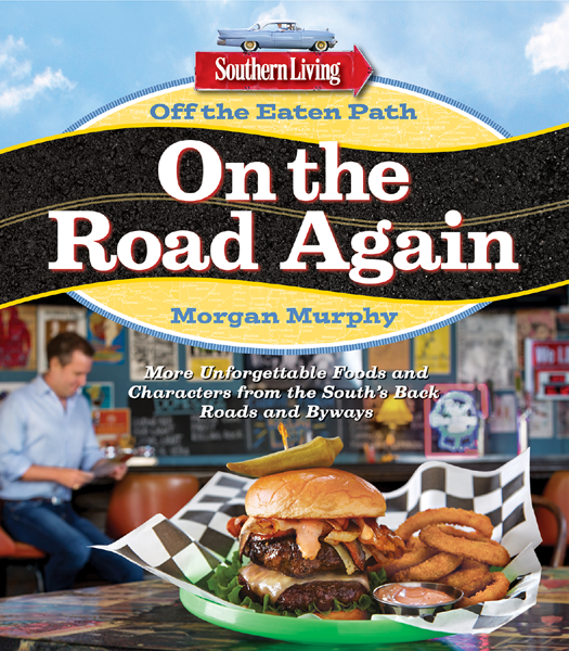 Southern Living Off the Eaten Path On the Road Again Morgan Murphy Yall As - photo 1