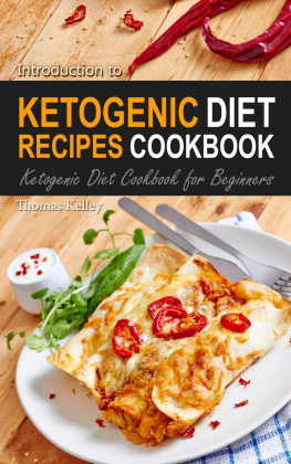 Thomas Kelley Introduction to Ketogenic Recipes: Ketogenic Diet Cookbook for Beginners