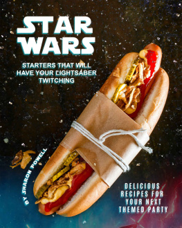 Sharon Powell - Star Wars Starters that will Have Your Lightsaber Twitching: Delicious Recipes for Your Next Themed Party