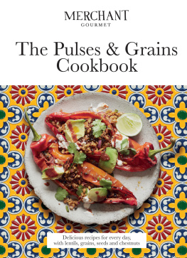 Merchant Gourmet (Firm) - The pluses & grains cookbook : delicious recipes for every day, with lentils, grains, seeds and chestnuts