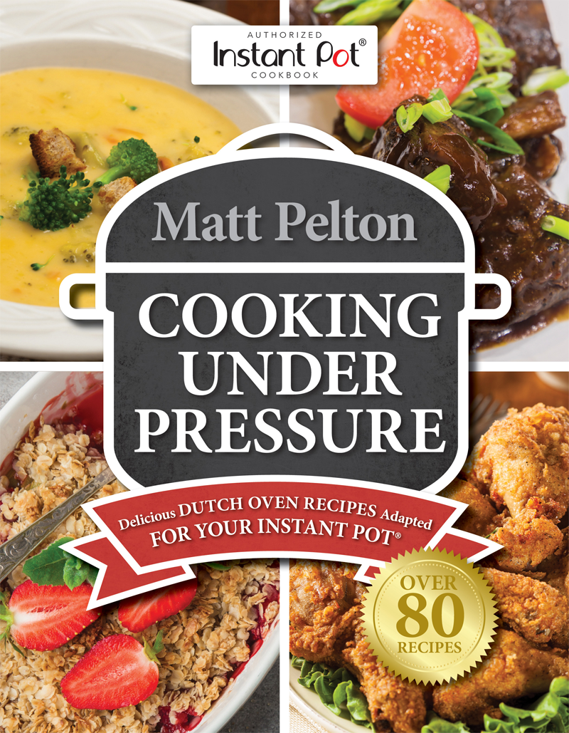 2018 Matt Pelton All rights reserved Instant Pot and associated logos are - photo 1