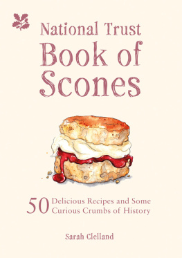 Sarah Clelland - The National Trust Book of Scones: 50 Delicious Recipes and Some Curious Crumbs of History (ebook)