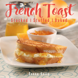 Donna Kelly French Toast: Stacked, Stuffed, Baked