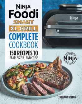 Mellanie De Leon - Ninja Foodi Smart XL Grill Complete Cookbook: 150 Recipes to Sear, Sizzle, and Crisp (Ninja Cookbooks)