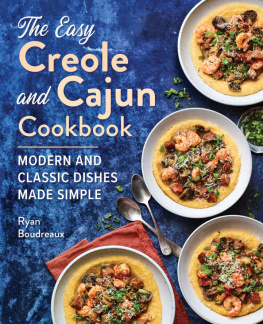 Ryan Boudreaux The Easy Creole and Cajun Cookbook: Modern and Classic Dishes Made Simple