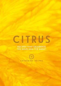 Catherine Phipps Citrus : recipes that celebrate the sour and the sweet