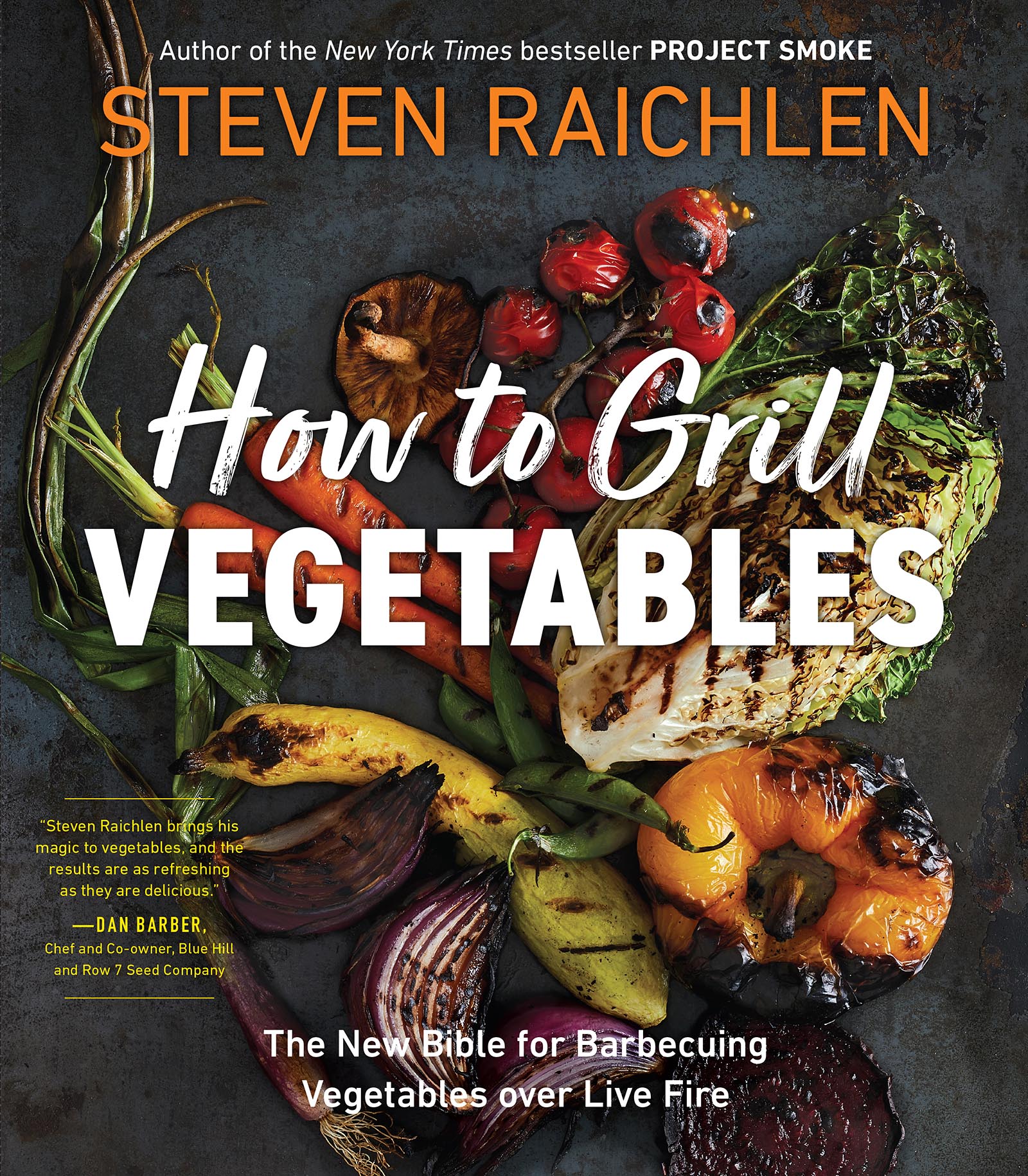 How to Grill Vegetables The New Bible for Barbecuing Vegetables over Live Fire - photo 1