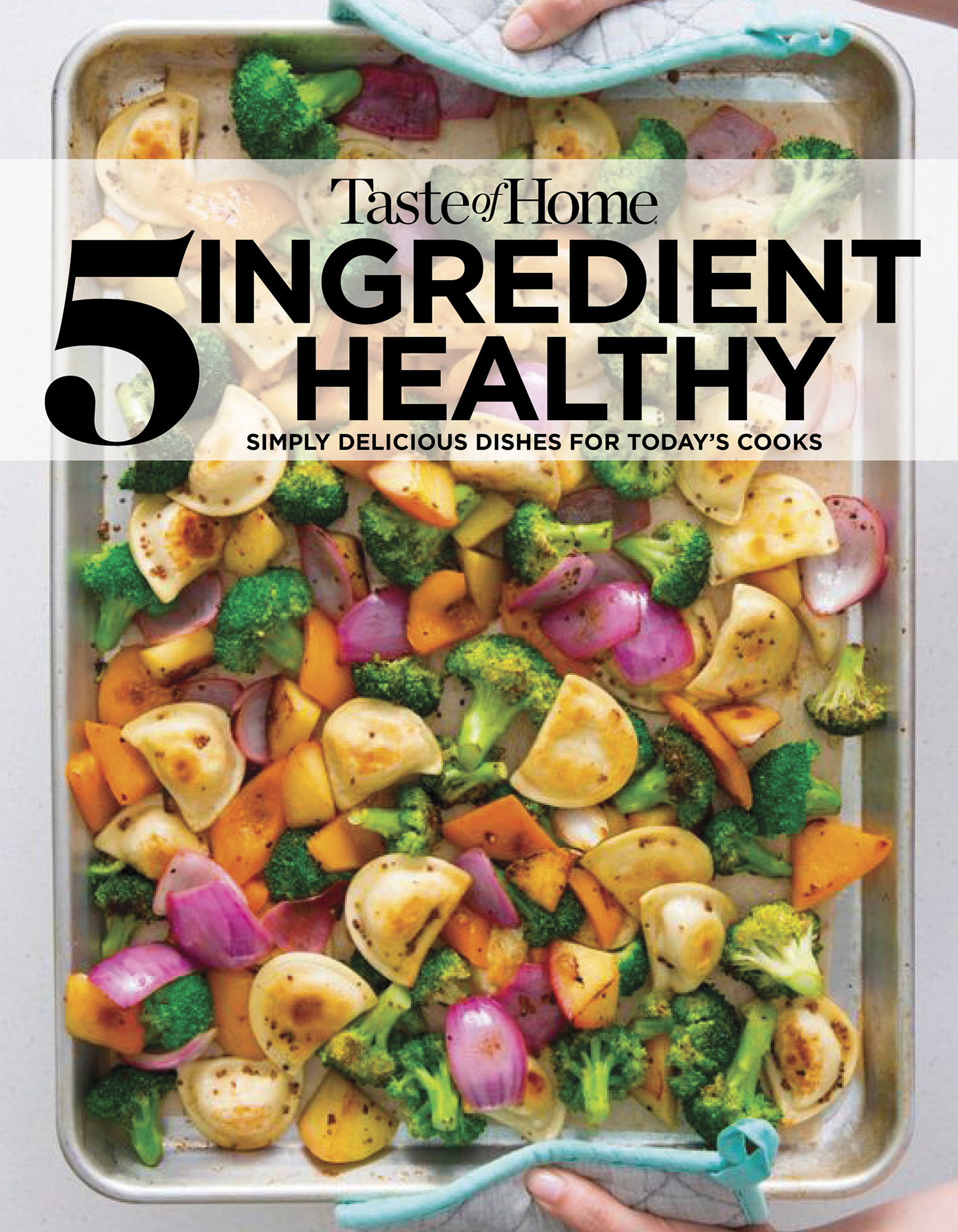 Taste of Home 5 Ingredient Healthy Cookbook Simply Delicious Dishes for Todays Cooks - image 1