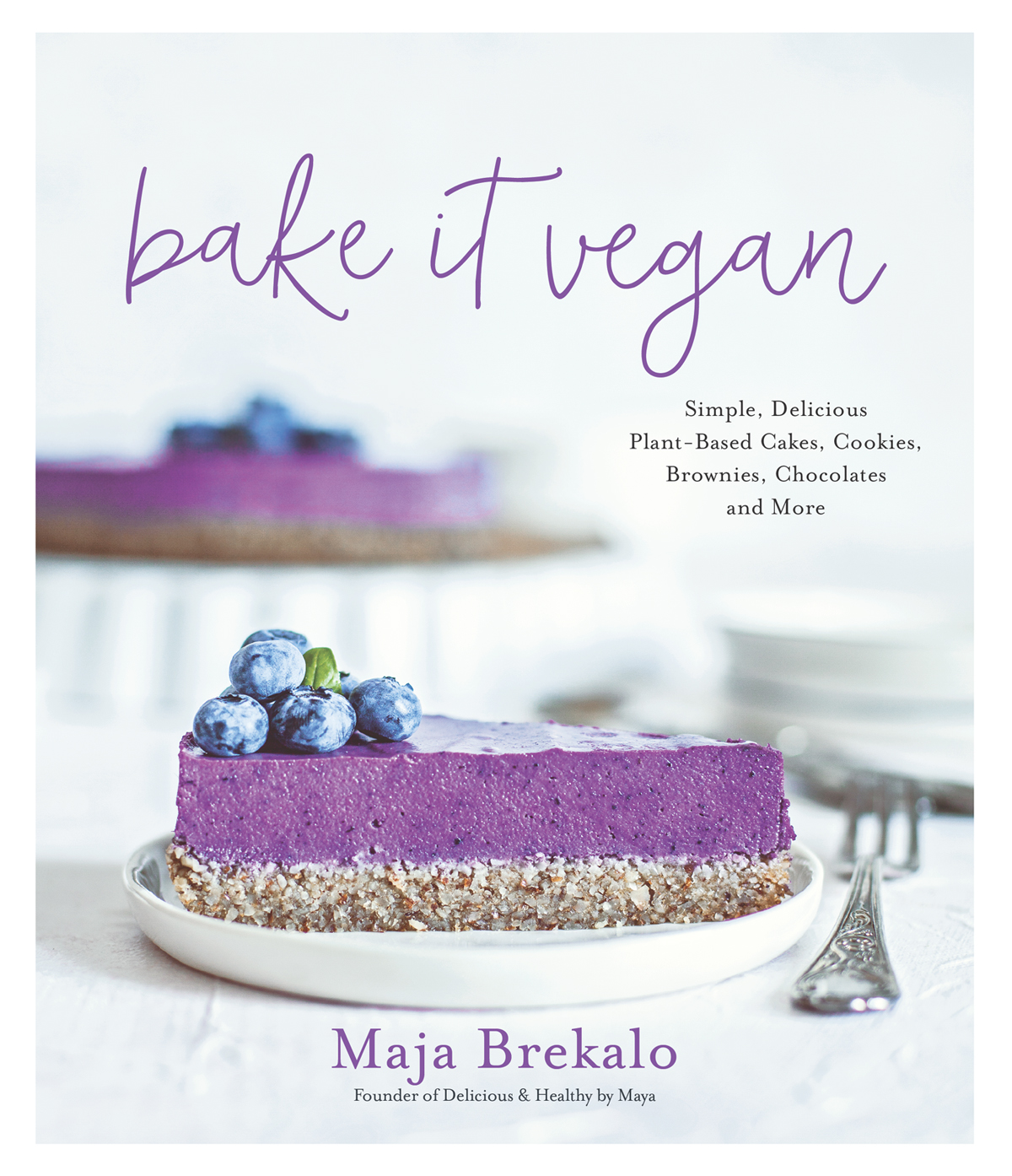 Bake It Vegan is a great example of how simple joyful and creative vegan - photo 1