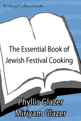 Phyllis Glazer - The Essential Book of Jewish Festival Cooking: 200 Seasonal Holiday Recipes and Their Traditions