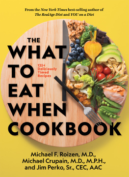 Jim Perko - The What to Eat When Cookbook : 135+ Deliciously Timed Recipes