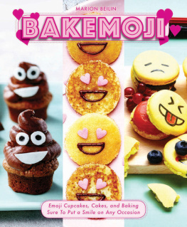 Beilin Marion - Bakemoji: Emoji Cupcakes, Cakes, and Baking Sure To Put a Smile on Any Occasion