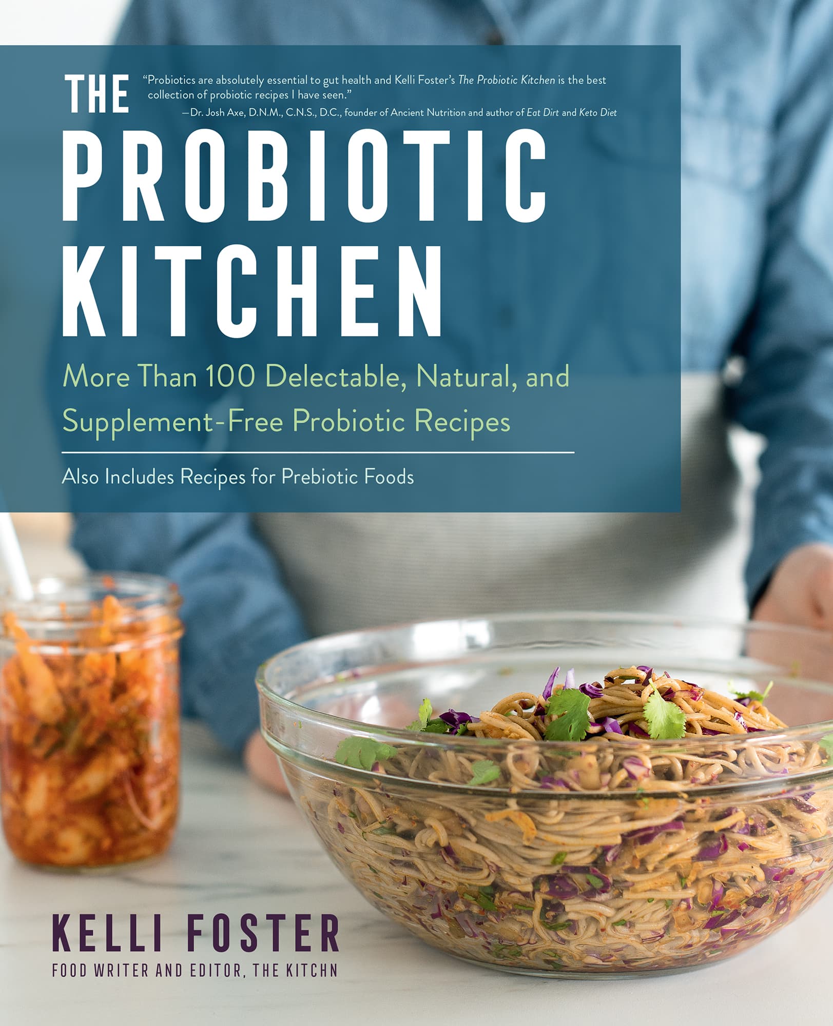 THE PROBIOTIC KITCHEN More Than 100 Delectable Natural and Supplement-Free - photo 1