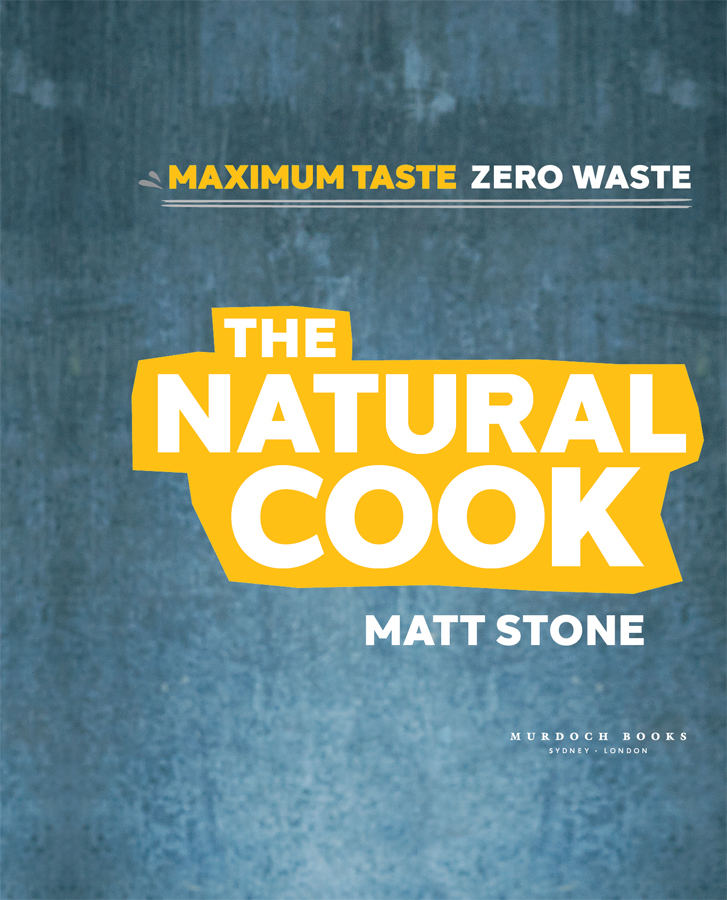 The Natural Cook Maximum Taste Zero Waste - photo 7