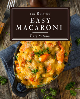 Lucy Salinas 123 Easy Macaroni Recipes: Not Just an Easy Macaroni Cookbook!