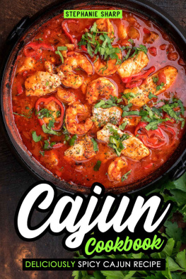 Stephanie Sharp - Cajun Cookbook: Deliciously Spicy Cajun Recipe